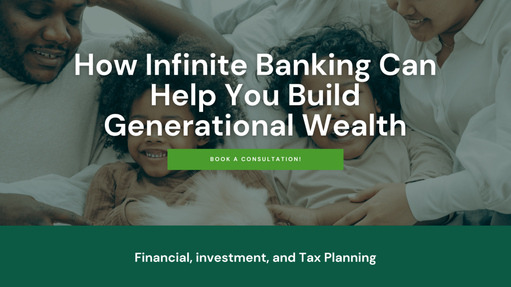 How Infinite Banking Can Help You Build Generational Wealth