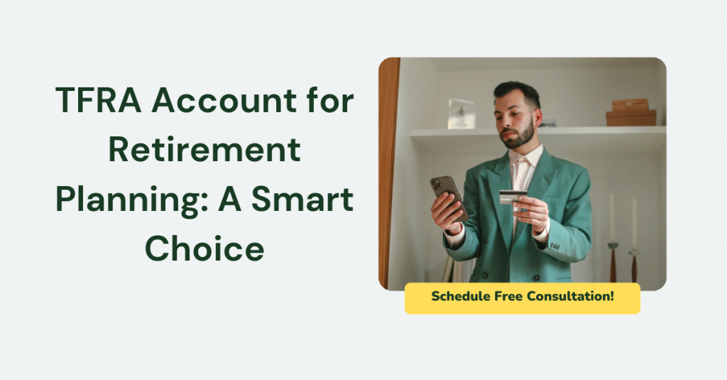 TFRA Account for Retirement Planning: A Smart Choice